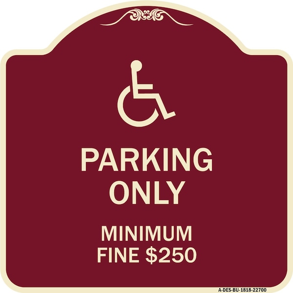 Signmission W/ Modified Isa Icon Parking Minimum Fine $250 Heavy-Gauge Aluminum Sign, 18" x 18", BU-1818-22700 A-DES-BU-1818-22700 - main